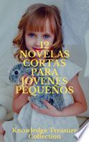 12 Novelas Cortas para Jóvenes Pequeños