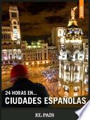 24 horas en ciudades españolas
