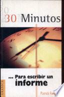 30 minutos... para escribir un informe