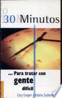 30 Minutos Para Tratar Con Gentedificil
