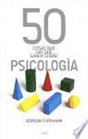 50 cosas que hay que saber sobre psicología