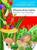 Libro A Lomo de Cuento Por Puerto Rico: El Huerto de Los Viejitos
