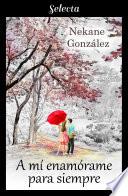 A mí, enamórame para siempre (A mí... 3)