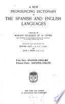 A new pronouncing dictionary of the Spanish and English languages: Spanish-English