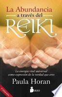 Abundancia a través del reiki/ Abundance Through Reiki