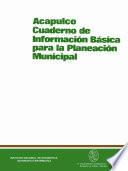 Acapulco. Cuaderno de información básica para la planeación municipal