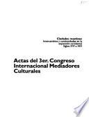 Actas del 3er. [sic] Congreso Internacional Mediadores Culturales