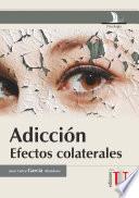 Adicción. Efectos colaterales