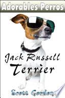 Adorables Perros: los Jack Russell Terrier