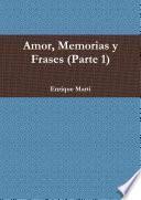 AMOR, MEMORIAS Y FRASES (Parte 1)