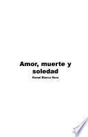 Amor, muerte y soledad