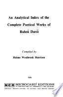 An analytical index of the complete poetical works of Rubén Darío