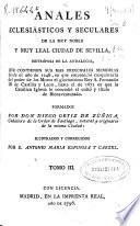 Anales eclesiásticos y seculares ... de Sevilla ...