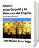 Análisis verbo-Corporal y la Detección del Engaño