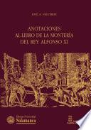 Anotaciones al Libro de la montería del rey Alfonso XI