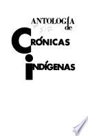 Antología de Crónicas Indígenas
