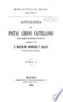 Antología de poetas líricos castellanos desde la formación del idioma hasta nuestros días