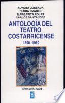Antología del teatro costarricense, 1890-1950