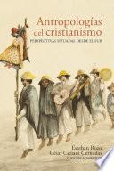 Antropologías del cristianismo