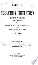 Anuario de legislación y jurisprudencia españolas por la redacción de la Revista de los tribunales y de legislación universal