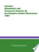 Anuario estadístico del comercio exterior de los Estados Unidos Mexicanos 1981