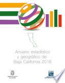 Anuario estadístico y geográfico de Baja California 2016