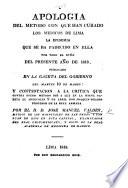 Apologia del metodo con que han curado los medicos de Lima la epidemia que se ha padecido en ella ...; y contestacion á la Critica que contra dicho metodo dió a luz ... J. Solano