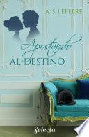 Apostando al destino (Apostando al amor 3)