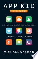 App Kid (Spanish-Language Edition)