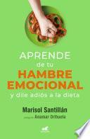 Aprende de tu hambre emocional y libérate de la dieta