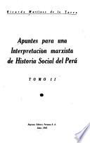 Apuntes para una interpretación marxista de historia social del Perú