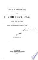 Apuntes y consideraciones sobre la guerra franco-alemana en 1870-71