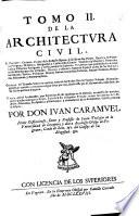 Architectura civil recta, y obliqua. Considerada y dibuxada en el templo de Ierusalen ... Promovida a suma perfeccion en el templo y palacio de S. Lorenzo cerca del Escurial ... por don Ivan Caramuel monje Cisterciense ..