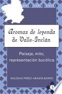 Aromas de leyenda de Valle-Inclán