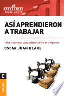 Así aprendieron a trabajar