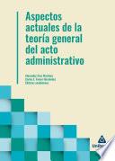Aspectos actuales de la teoría general del acto administrativo