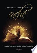 Aventuras imaginarias con caché