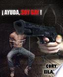 ¡Ayuda, soy gay!