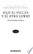 Bajo el volcán y el otro Lowry