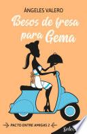 Besos de fresa para Gema (Pacto entre amigas 2)