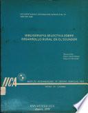 Bibliografia Selectiva Sobre Desarrollo Rural en El Ecuador