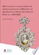 Bijoux anciens: un álbum inédito de dibujos de joyas en la Biblioteca di Archeologia e Storia dell’Arte de Roma (ca. 1680-1820)