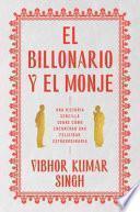 Billionaire and the Monk, the \ El Billonario Y El Monje (Spanish Edition)