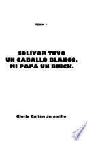 Bolívar tuvo un caballo blanco, mi papá un Buick