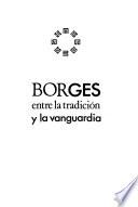 Borges, entre la tradición y la vanguardia