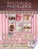 Boutique de Pasteleria: Pasteles, Cupcakes y Otras Delicias