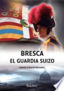 Bresca. El guardia suizo