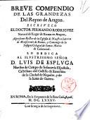 Breue compendio de las grandezas del reyno de Aragon. Escriuelo el doctor Fernando Rodriguez natural del lugar de Xaraua en Aragon, ..