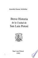 Breve historia de la ciudad de San Luis Potosí