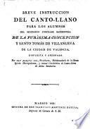 Breve instruccion del canto-llano para los alumnos del Seminario Conciliar Sacerdotal de la Purísima Concepcion y Santo Tomás de Villanueva de la ciudad de Valencia